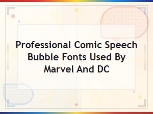 Professional Comic Speech Bubble Fonts Used by Marvel and Dc Artists