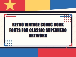 Retro Vintage Comic Book Fonts for Classic Superhero Artwork
