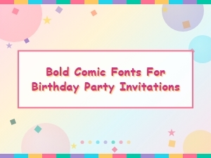 Bold Comic Fonts for Birthday Party Invitations Kids Will Love