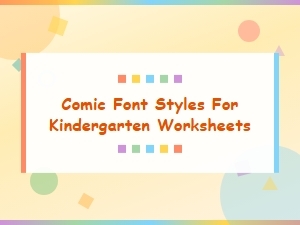Comic Font Styles for Kindergarten Worksheets