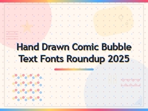 Best Hand Drawn Comic Bubble Text Fonts Roundup 2025
