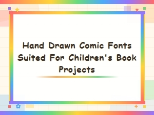 Best Hand Drawn Comic Fonts for Children's Books