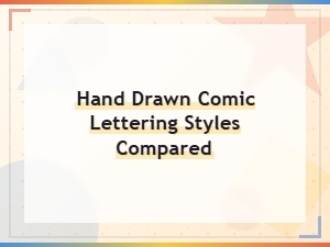 Hand Drawn Comic Lettering Styles Compared: a Visual Guide to Comic Font Artistry